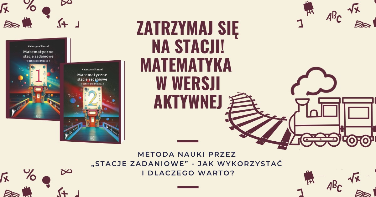 Ilustracja: Zatrzymaj się  na stacji! Matematyka  w wersji aktywnej.