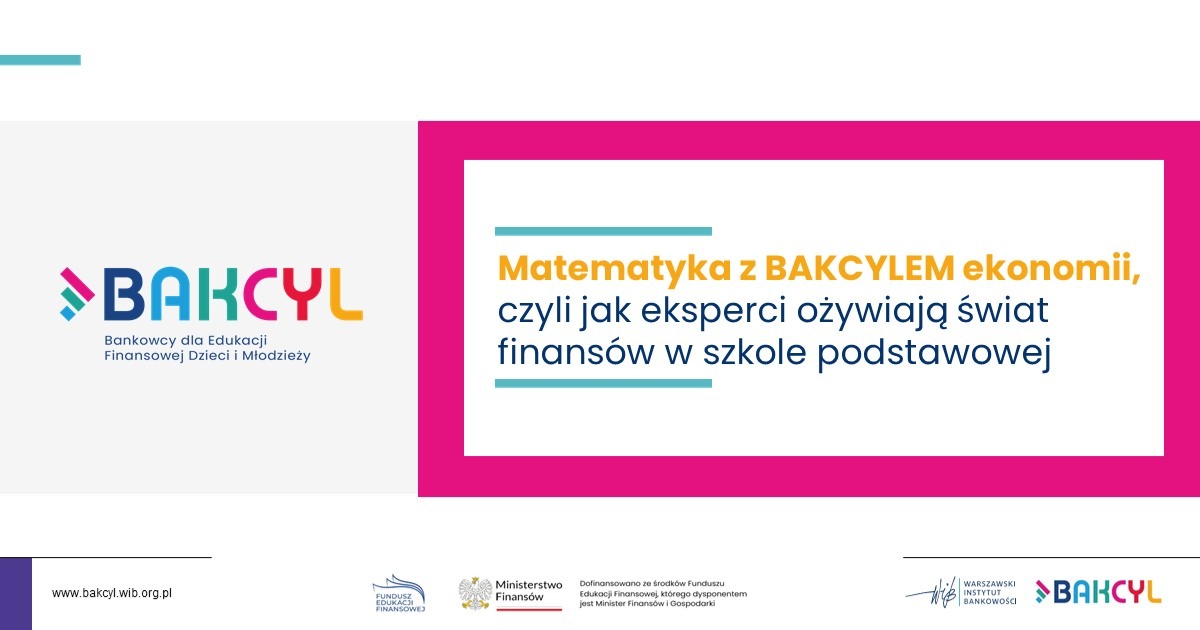 Ilustracja: Matematyka z BAKCYLEM ekonomii, czyli jak eksperci ożywiają świat finansów w szkole podstawowej