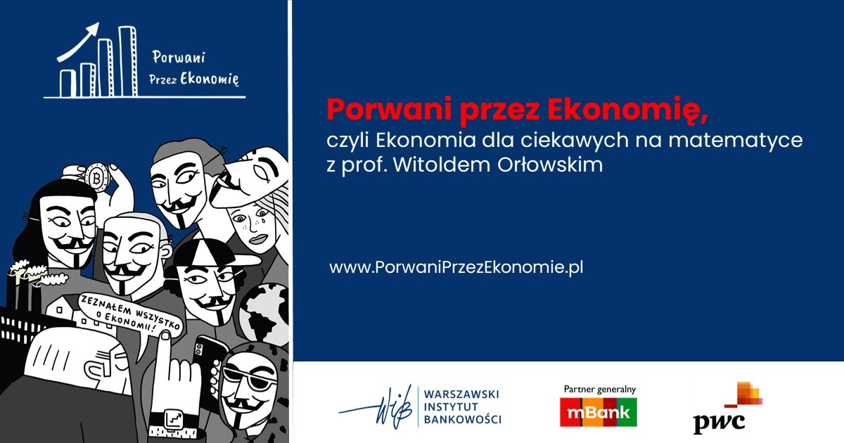 Ilustracja: Porwani przez Ekonomię, czyli Ekonomia dla ciekawych na matematyce z prof. Witoldem Orłowskim